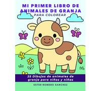 Mi primer libro de animales de granja para colorear: 25 dibujos de animales de granja para niños y niñas