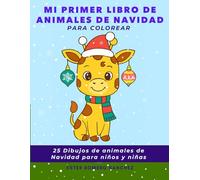 Mi primer libro de animales de Navidad: 25 dibujos de animales de navidad para colorear