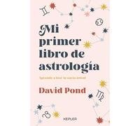 Mi Primer Libro de Astrología: Aprende a Leer Tu Carta Astral