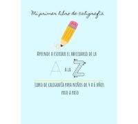 Mi primer libro de caligrafía 4-6 años Aprende a escribir el abecedario de la A a la Z