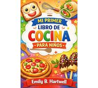 MI PRIMER LIBRO DE COCINA PARA NIÑOS: Recetas divertidas y sencillas creadas para que las manitas de los más pequeños las exploren. Cada página invita ... momentos y pasar un rato feliz en la cocina.