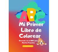 Mi Primer Libro de Colorear ABC: Fácil y divertido para niños pequeños con imágenes grandes para manitas pequeñas