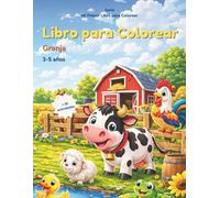 Mi Primer Libro de Colorear: Animales de la Granja: Vacas, gallinas, caballos y muchos animales para colorear | Dibujos grandes para niños de 3 a 5 años