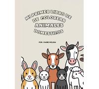 Mi Primer Libro de Colorear: Animales Domésticos: Estilo Montessori • Español • Para niños de 2 a 6 años • Ilustraciones grandes en blanco y negro