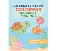 Mi Primer Libro de Colorear Animales Marinos: Libro bilingüe de animales marinos en español y en inglés | Libro educativo de colorear para niños ... desarrollar habilidades motoras y cognitivas