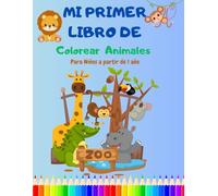 Mi primer libro de colorear animales: Para niños a partir de 1 año
