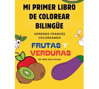 MI PRIMER LIBRO DE COLOREAR BILINGÜE: Aprende francés coloreando