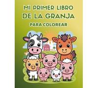 Mi Primer Libro de Colorear de la Granja: Animales de Granja con Dibujos Grandes y Líneas Gruesas para Niños y Niñas de 1 a 4 Años: 20 Ilustraciones ... para Colorear - Ideal para Manos Pequeñas