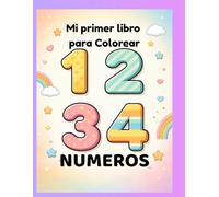 Mi Primer Libro de Colorear Números: Aprende a Contar del 1 al 10 con Dibujos Grandes y Fáciles para Niños y Niñas de 1 a 4 Años: 20 Ilustraciones ... para Colorear - Ideal para Manos Pequeñas
