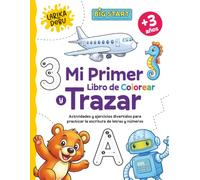 Mi Primer Libro de Colorear y Trazar: Actividades y ejercicios divertidos para practicar la escritura de letras y números (Big Start)