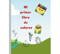 Mi primer libro de colores: Paginas de colorear educacional con animales y el abecedario