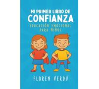 Mi primer libro de confianza: Educación emocional para niños (Cuentos infantiles de emociones y desarrollo personal para niños)