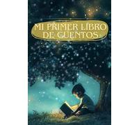 mi primer libro de cuentos: un mundo de historias y aventuras con enseñanzas, moralejas e ilustraciones muy coloridas y divertidas para niños de 3 a ... y social es el tema principal de cada cuento