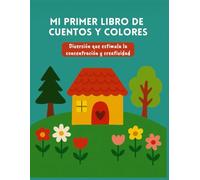 Mi primer libro de cuentos y colores: María y la magia del campo: Libro infantil de cuentos y dibujos para colorear, 14 páginas para pintar, edades 2-10 años