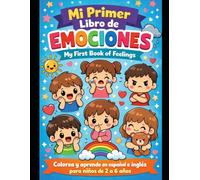Mi primer libro de emociones My first book of feelings: colorea y aprende en español e ingles para niños de 2 a 6 años (Libros para colorear Español - Ingles)