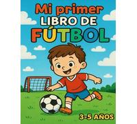 Mi primer libro de fútbol: Dibujos sencillos para niños de 3 a 5 años - ideales para manos pequeñas