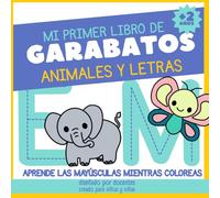 MI PRIMER LIBRO DE GARABATOS: AMIMALES Y LETRAS: Colorea animales, traza y aprende las letras mayúsculas y refuerza la grafomotricidad. Actividades educativas para niños y niñas a partir de 2 años