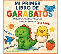 Mi Primer Libro de Garabatos: Dibujos Grandes y Fáciles para Colorear 1, 2, 3 Años Libro para colorear para niños: Animales, Figuras, Objetos, ... estimular la motricidad fina y el aprendizaje