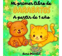 Mi primer libro de garabatos: Mi primer libro de colorear: Para niños a partir de un año: Más de 50 dibujos para colorear animales, objetos, medios de transporte, naturaleza y divertidos ejercicios