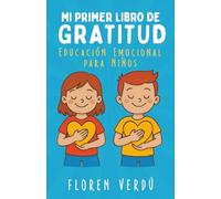 Mi primer libro de gratitud: Educación emocional para niños: 3 (Cuentos infantiles de emociones y desarrollo personal para niños)