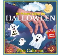 Mi Primer Libro De Halloween Para Colorear: Dibujos Divertidas Para Niños 3 - 5 Años (Fáciles Y Divertidos)