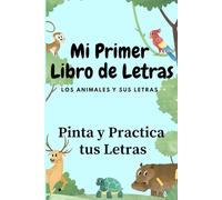 Mi Primer Libro de Letras: Los animales y sus letras