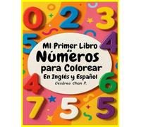 MI Primer Libro de Números para Colorear: En Inglés y Español