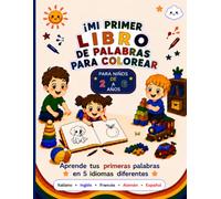 MI PRIMER LIBRO DE PALABRAS PARA COLOREAR EN 5 IDIOMAS DIFERENTES: Un libro de colorear para aprender animales, ropa y más en italiano, inglés, francés, español y alemán
