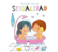 Mi Primer Libro de Sexualidad: 3
