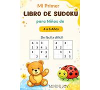 Mi Primer Libro de Sudoku para Niños de 4 a 6 Años: 180 Sudokus 4x4 Divertidos y Progresivos para Aprender Jugando (Minini Joy Sudoku para Niños)