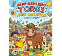 Mi Primer Libro de Toros para Colorear: Cuentos divertidos, actividades educativas y dibujos para colorear del mundo taurino para niños