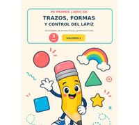 Mi primer libro de trazos, formas y control del lápiz: Cuaderno de preescritura y grafomotricidad para niños de 3 años con líneas, curvas, formas y actividades para mejorar el control del lápiz