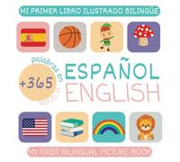 Mi primer libro ilustrado bilingüe - My First Bilingual Picture Book | Español-Inglés - Spanish-English | Una palabra al día para un niño bilingüe - A Word a Day for a Bilingual Kid
