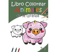 Mi primer libro para colorear animales de la granja: Para niños de 2 a 5 años Dibujos grandes y sencillos (Trullen Ediciones)