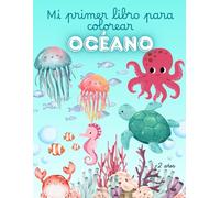 Mi primer libro para colorear animales del océano: Dibujos fáciles y divertidos para niños