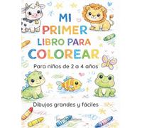 Mi primer libro para colorear: Animales, dinosaurios e insectos para niños de 2 a 4 años: Dibujos grandes y fáciles con líneas gruesas · Más de 130 páginas para aprender a colorear (Monett Stories)