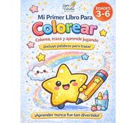 Mi Primer Libro para Colorear: Colorea y aprende a escribir (3-6 años): Incluye palabras para trazar en cada dibujo | 50 páginas divertidas para aprender jugando