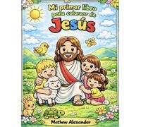 Mi primer libro para colorear de Jesus (My First Jesus Coloring Book Series)