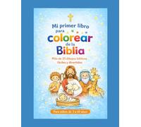 MI PRIMER LIBRO PARA COLOREAR DE LA BIBLIA: Más de 35 dibujos bíblicos fáciles y divertidos