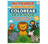 Mi primer libro para colorear de la selva: Aprende animales en español e inglés