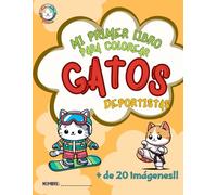 Mi Primer Libro para Colorear: Gatos Deportistas.: Actividades educativas con divertidas ilustraciones, para niños y niñas de 18 meses en adelante.