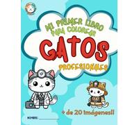 Mi Primer Libro para Colorear: Gatos Profesionales.: Actividades educativas con divertidas ilustraciones, para niños y niñas de 18 meses en adelante