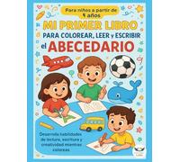 Mi Primer Libro para Colorear, Leer y Escribir el Abecedario: Libro de actividades para niños de 4 años en adelante, Aprende las letras y vocabulario con dibujos grandes y trazos sencillos