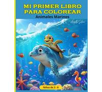 Mi Primer Libro para Colorear: Páginas educativas para colorear con animales marinos para niños de 3 a 8 años