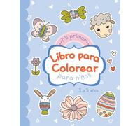 Mi Primer Libro para Colorear para Niños en Edad Preescolar: Láminas para colorear con temática de Pascua para niños de 3 a 5 años