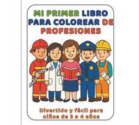 Mi Primer Libro para Colorear Profesiones: Divertido y fácil para niños de 3 a 4 años