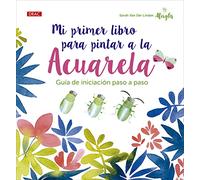 Mi primer libro para pintar a la acuarela: Guía de iniciación paso a paso
