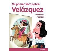 Mi primer libro sobre Velázquez/ My First Book About Velázquez