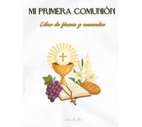 Mi Primera Comunión: La Eucaristía.
