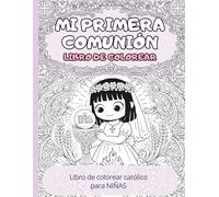 Mi Primera Comunión: Libro de Colorear para Niñas Católicas: Dibujos de Jesús, la Eucaristía y frases de fe | Actividades religiosas para niñas (6-10 años)